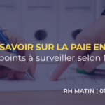 Tout savoir sur la paie en 2023 : les 10 points à surveiller selon Nibelis - RH matin 01012023